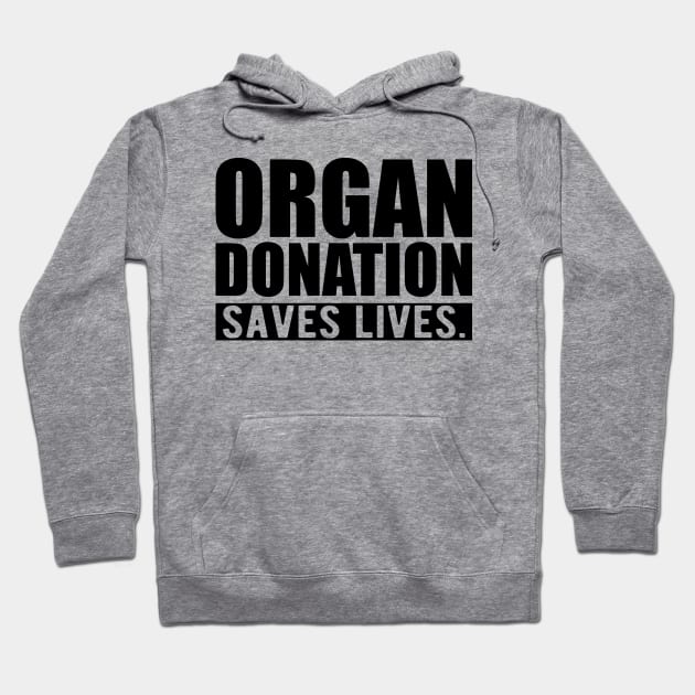 ORGAN DONATION SAVES LIVES Hoodie by KC Happy Shop